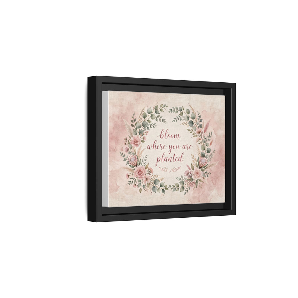 Bloom Where You Are Planted Framed Canvas Print