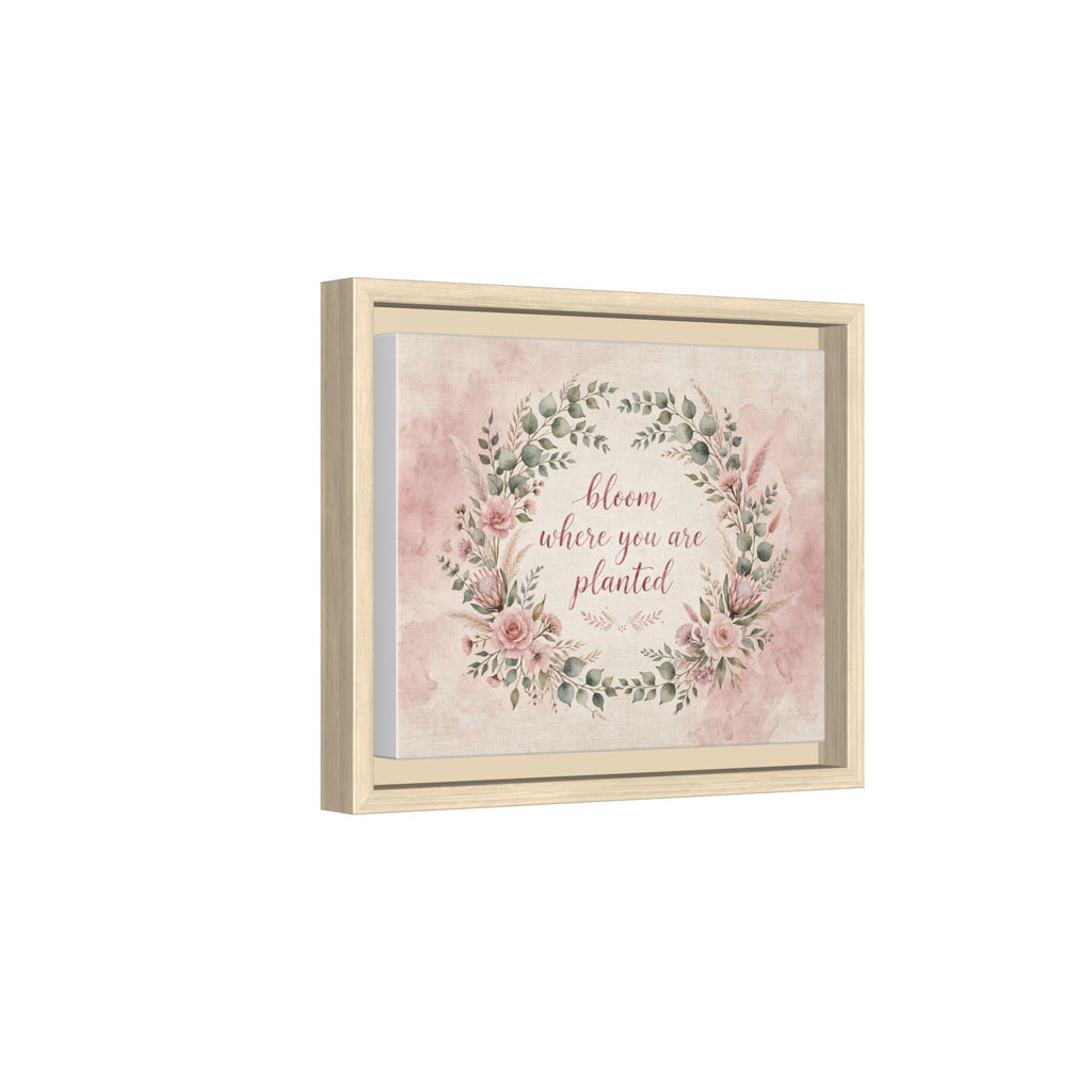 Bloom Where You Are Planted Framed Canvas Print
