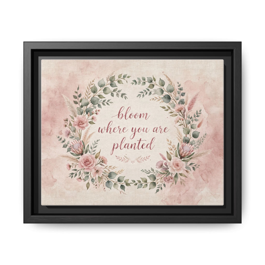 Bloom Where You Are Planted Framed Canvas Print