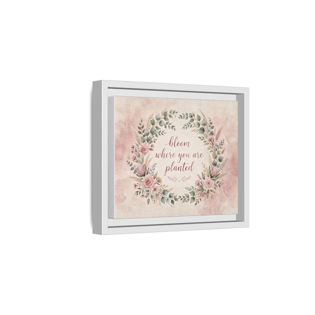 Bloom Where You Are Planted Framed Canvas Print